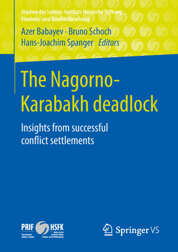 The Nagorno-Karabakh deadlock: Insights from successful conflict settlements (Studien des Leibniz-Instituts Hessische Stiftung Friedens- und Konfliktforschung) book cover by 
