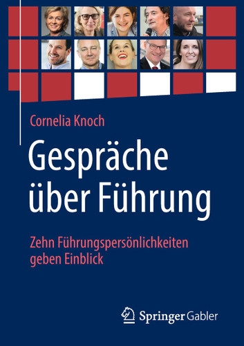 Gespräche über Führung: Zehn Führungspersönlichkeiten geben Einblick book cover by Cornelia Knoch