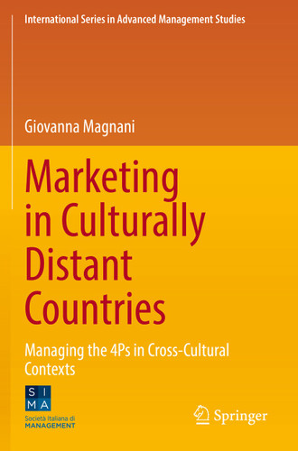 Marketing in Culturally Distant Countries: Managing the 4Ps in Cross-Cultural Contexts (International Series in Advanced Management Studies) book cover by Giovanna Magnani