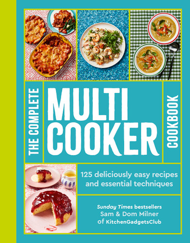 The Complete Multicooker Cookbook: Perfect for the Ninja Foodi, Speedi, Instant Pot and your favourite machines book cover by Sam Milner, Dom Milner