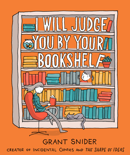 I Will Judge You by Your Bookshelf book cover by Grant Snider
