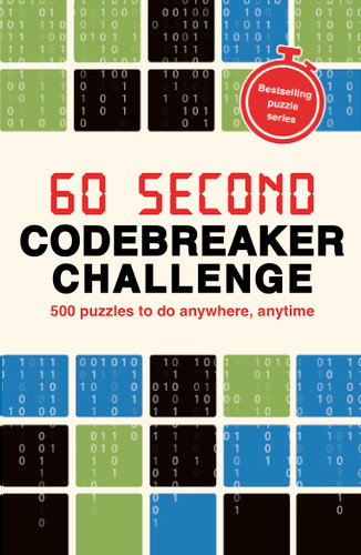 60 Second Codebreaker Challenge: Over 200 puzzles to do anywhere, anytime (Puzzle Challenge) book cover by Roland Hall