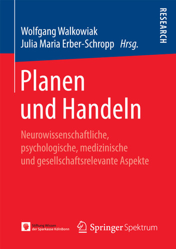 Planen und Handeln: Neurowissenschaftliche, psychologische, medizinische und gesellschaftsrelevante Aspekte book cover by 