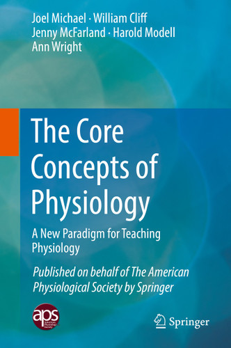 The Core Concepts of Physiology: A New Paradigm for Teaching Physiology book cover by Joel Michael, William Cliff, Jenny McFarland, Harold Modell, Ann Wright