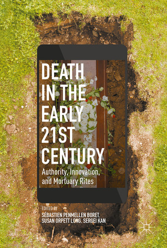Death in the Early Twenty-first Century: Authority, Innovation, and Mortuary Rites book cover by 