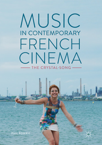Music in Contemporary French Cinema: The Crystal-Song book cover by Phil Powrie