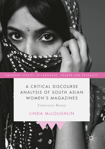 A Critical Discourse Analysis of South Asian Women's Magazines: Undercover Beauty (Palgrave Studies in Language, Gender and Sexuality) book cover by Linda McLoughlin