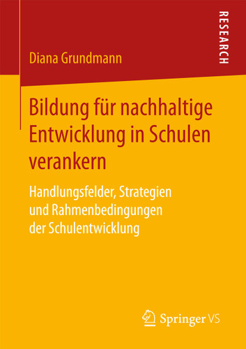 Bildung für nachhaltige Entwicklung in Schulen verankern: Handlungsfelder, Strategien und Rahmenbedingungen der Schulentwicklung book cover by Diana Grundmann