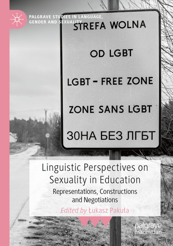 Linguistic Perspectives on Sexuality in Education: Representations, Constructions and Negotiations (Palgrave Studies in Language, Gender and Sexuality) book cover by 