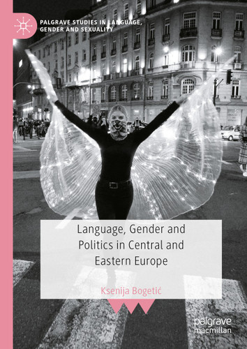 Language, Gender and Politics in Central and Eastern Europe (Palgrave Studies in Language, Gender and Sexuality) book cover by 