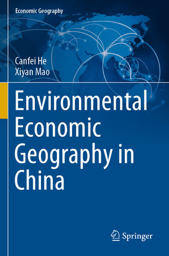 Environmental Economic Geography in China (Economic Geography) book cover by Canfei He, Xiyan Mao