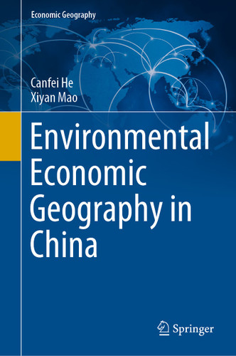 Environmental Economic Geography in China (Economic Geography) book cover by Canfei He, Xiyan Mao