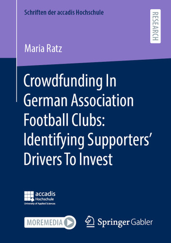 Crowdfunding In German Association Football Clubs: Identifying Supporters’ Drivers To Invest (Schriften der accadis Hochschule) book cover by Maria Ratz