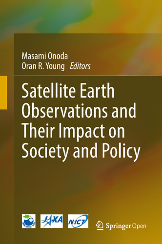 Satellite Earth Observations and Their Impact on Society and Policy book cover by 