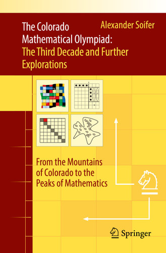 The Colorado Mathematical Olympiad: The Third Decade and Further Explorations: From the Mountains of Colorado to the Peaks of Mathematics book cover by Alexander Soifer
