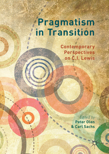 Pragmatism in Transition: Contemporary Perspectives on C.I. Lewis book cover by 