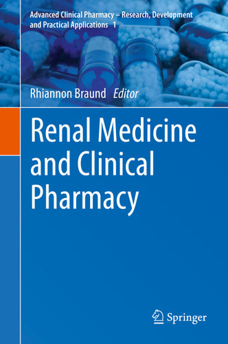 Renal Medicine and Clinical Pharmacy (Advanced Clinical Pharmacy - Research, Development and Practical Applications #1) book cover by 