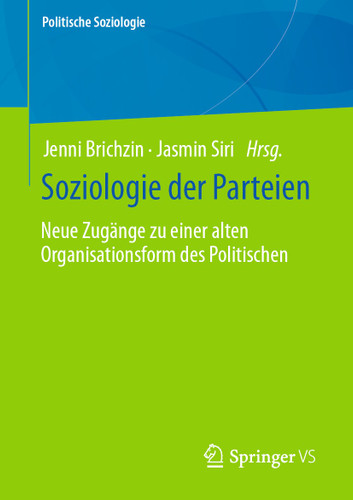 Soziologie der Parteien: Neue Zugänge zu einer alten Organisationsform des Politischen (Politische Soziologie) book cover by 