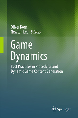 Game Dynamics: Best Practices in Procedural and Dynamic Game Content Generation book cover by 