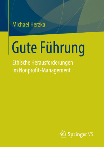 Gute Führung: Ethische Herausforderungen im Nonprofit-Management book cover by Michael Herzka