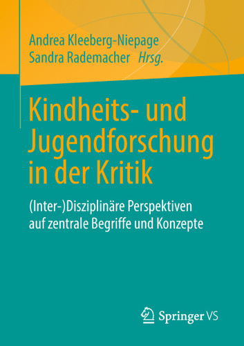 Kindheits- und Jugendforschung in der Kritik: (Inter-)Disziplinäre Perspektiven auf zentrale Begriffe und Konzepte book cover by 
