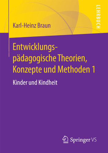 Entwicklungspädagogische Theorien, Konzepte und Methoden 1: Kinder und Kindheit book cover by Karl-Heinz Braun