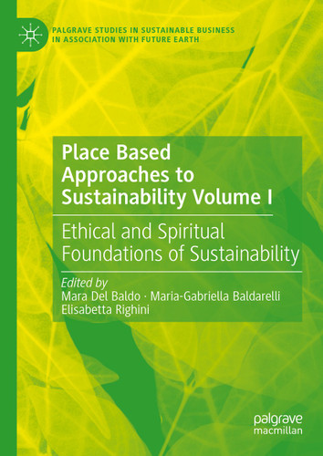 Place Based Approaches to Sustainability Volume I: Ethical and Spiritual Foundations of Sustainability (Palgrave Studies in Sustainable Business In Association with Future Earth) book cover by 