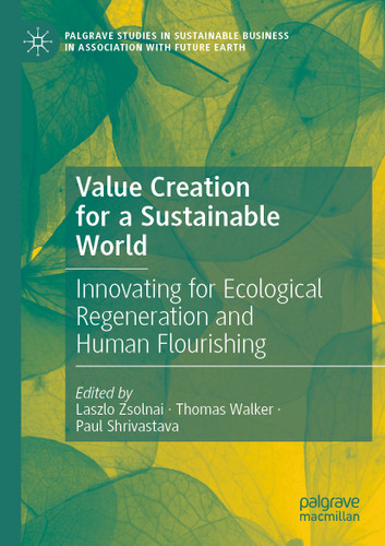 Value Creation for a Sustainable World: Innovating for Ecological Regeneration and Human Flourishing (Palgrave Studies in Sustainable Business In Association with Future Earth) book cover by 