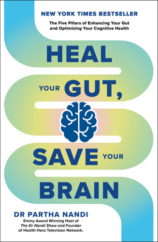 Heal Your Gut, Save Your Brain: The Five Pillars of Enhancing Your Gut and Optimizing Your Cognitive Health book cover by Partha Nandi