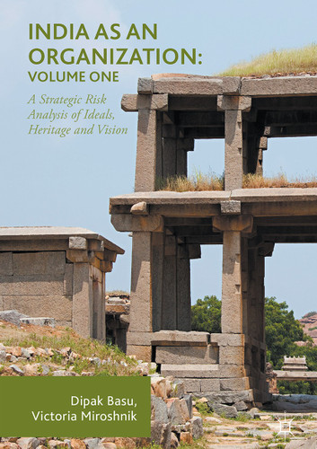 India as an Organization: Volume One: A Strategic Risk Analysis of Ideals, Heritage and Vision book cover by Dipak Basu, Victoria Miroshnik