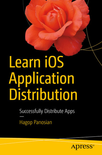 Learn iOS Application Distribution: Successfully Distribute Apps book cover by Hagop Panosian