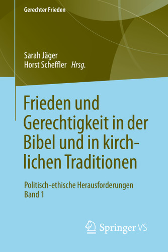 Frieden und Gerechtigkeit in der Bibel und in kirchlichen Traditionen: Politisch-ethische Herausforderungen Band 1 (Gerechter Frieden) book cover by 