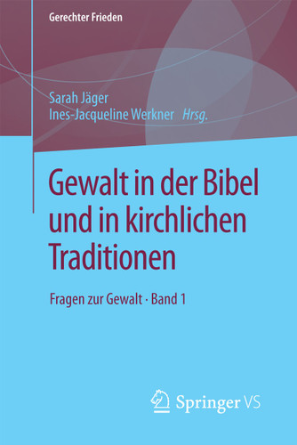 Gewalt in der Bibel und in kirchlichen Traditionen: Fragen zur Gewalt • Band 1 (Gerechter Frieden) book cover by 