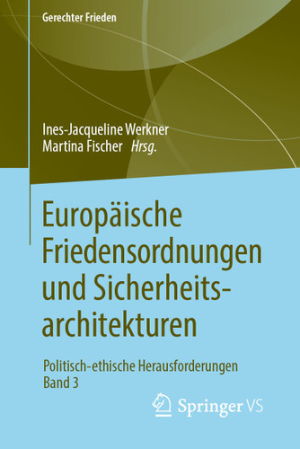 Europäische Friedensordnungen und Sicherheitsarchitekturen: Politisch-ethische Herausforderungen • Band 3 (Gerechter Frieden) book cover by 