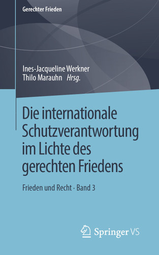Die internationale Schutzverantwortung im Lichte des gerechten Friedens: Frieden und Recht • Band 3 (Gerechter Frieden) book cover by 