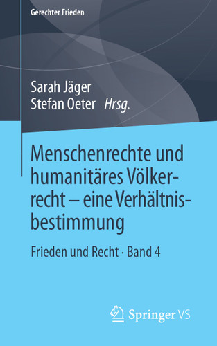 Menschenrechte und humanitäres Völkerrecht - eine Verhältnisbestimmung: Frieden und Recht • Band 4 (Gerechter Frieden) book cover by 
