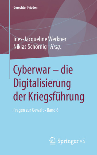Cyberwar – die Digitalisierung der Kriegsführung: Fragen zur Gewalt • Band 6 (Gerechter Frieden) book cover by 