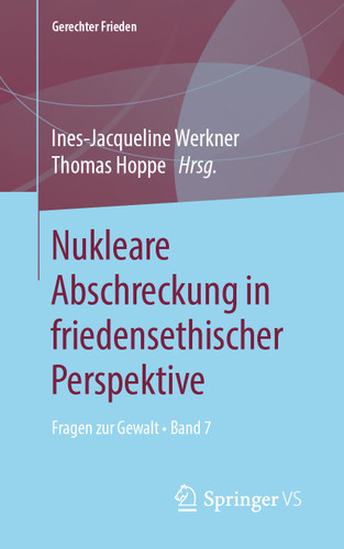 Nukleare Abschreckung in friedensethischer Perspektive: Fragen zur Gewalt • Band 7 (Gerechter Frieden) book cover by 