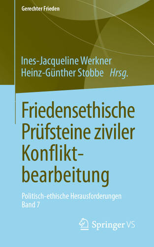 Friedensethische Prüfsteine ziviler Konfliktbearbeitung: Politisch-ethische Herausforderungen • Band 7 (Gerechter Frieden) book cover by 
