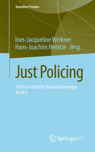 Just Policing: Politisch-ethische Herausforderungen • Band 6 (Gerechter Frieden) book cover by 