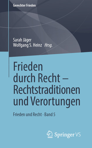 Frieden durch Recht – Rechtstraditionen und Verortungen: Frieden und Recht • Band 5 (Gerechter Frieden) book cover by 