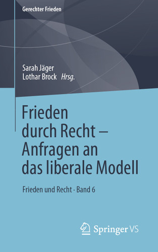 Frieden durch Recht – Anfragen an das liberale Modell: Frieden und Recht • Band 6 (Gerechter Frieden) book cover by 