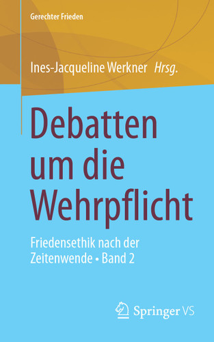 Debatten um die Wehrpflicht: Friedensethik nach der Zeitenwende • Band 2 (Gerechter Frieden) book cover by 