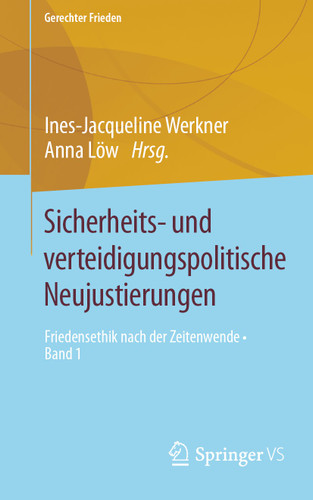 Sicherheits- und verteidigungspolitische Neujustierungen: Friedensethik nach der Zeitenwende • Band 1 (Gerechter Frieden) book cover by 