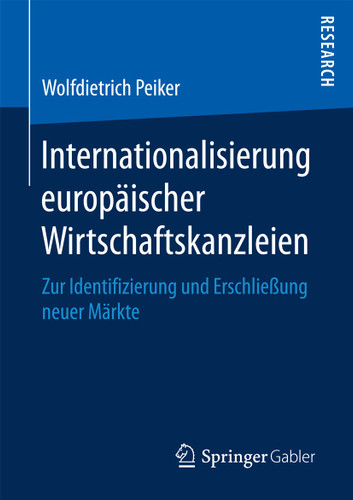 Internationalisierung europäischer Wirtschaftskanzleien: Zur Identifizierung und Erschließung neuer Märkte book cover by Wolfdietrich Peiker