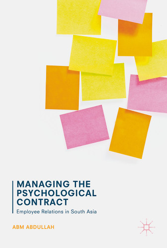 Managing the Psychological Contract: Employee Relations in South Asia book cover by ABM Abdullah