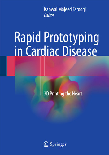 Rapid Prototyping in Cardiac Disease: 3D Printing the Heart book cover by 