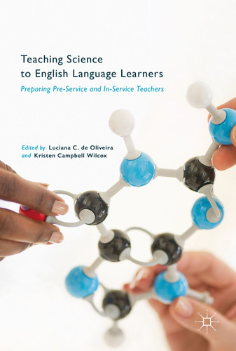 Teaching Science to English Language Learners: Preparing Pre-Service and In-Service Teachers book cover by 