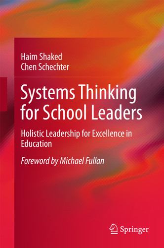 Systems Thinking for School Leaders: Holistic Leadership for Excellence in Education book cover by Haim Shaked, Chen Schechter