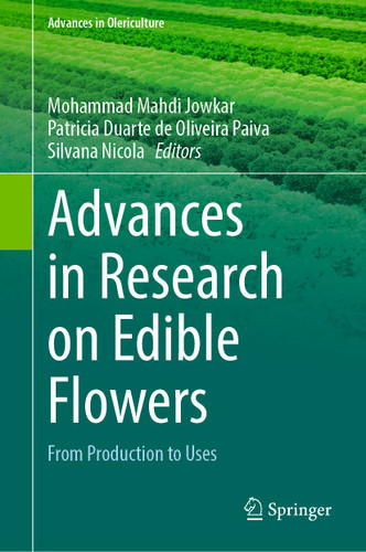Advances in Research on Edible Flowers: From Production to Uses (Advances in Olericulture) book cover by 